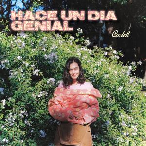 อัลบัม Hace un día genial ศิลปิน Cadell