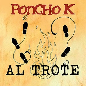 Poncho K的專輯Al Trote