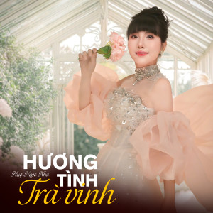 Album Hương Tình Trà Vinh from Huệ Ngọc Nhã