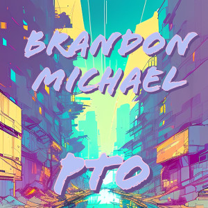 Brandon Michael的專輯Pto
