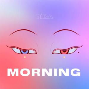 ดาวน์โหลดและฟังเพลง Morning พร้อมเนื้อเพลงจาก Tida