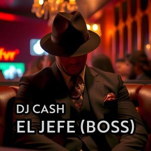 ดาวน์โหลดและฟังเพลง El Jefe (Boss) (Explicit) พร้อมเนื้อเพลงจาก DJ Cash