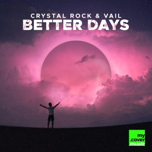 收聽Crystal Rock的Better Days歌詞歌曲