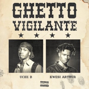 Album Ghetto Vigilante (Explicit) from Kwesi Arthur