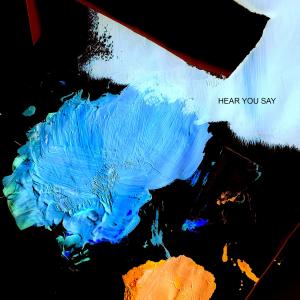 Album Hear You Say (feat. Sian Evans) (Explicit) oleh Sian Evans