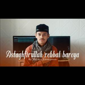 收聽Muhajir Lamkaruna的Astaghfirullah Robbal Baroya歌詞歌曲