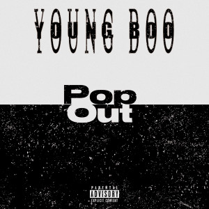 Listen to Pop Out (Explicit) song with lyrics from Young Boo