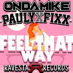 Listen to Feel That Way song with lyrics from Dj Fixx