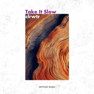 Listen to Take It Slow song with lyrics from Clrwtr