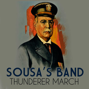 อัลบัม Thunderer March ศิลปิน Sousa's Band