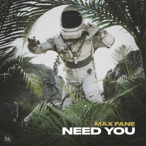 Album Need You oleh Max Fane