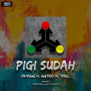 Listen to Pigi Sudah song with lyrics from Ophan RMF