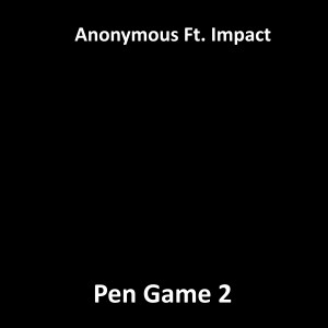 Dengarkan lagu Pen Game 2 (Explicit) nyanyian Impact dengan lirik