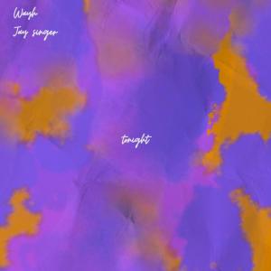 收聽Wayh的tonight (feat. Jay Singer) (Explicit)歌詞歌曲