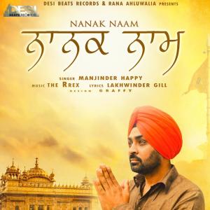 Listen to Nanak Naam song with lyrics from Manjinder Happy
