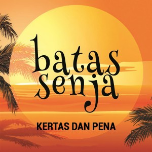 收聽Batas Senja的Kertas dan Pena歌詞歌曲