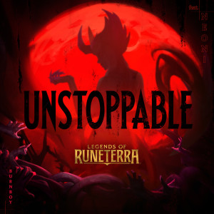 ดาวน์โหลดและฟังเพลง Unstoppable (Legends of Runeterra Version) พร้อมเนื้อเพลงจาก Legends of Runeterra