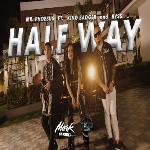 Album Halfway (feat. Ryssi Avila & King Badger) oleh Mr. Phoebu$