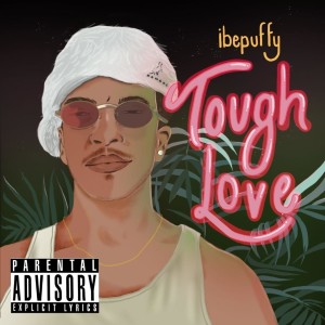 收聽Ibepuffy的Tough Love歌詞歌曲