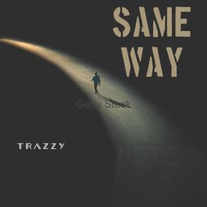 Album Same Way (Explicit) from Trazzy
