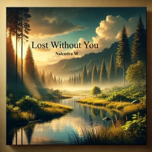 收聽NALENDRA M的Lost Without You歌詞歌曲