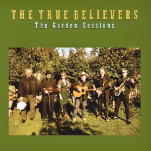 อัลบัม The Garden Sessions ศิลปิน The True Believers