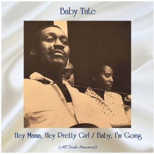 Listen to Baby, I'm Going (Remastered) song with lyrics from Baby Tate