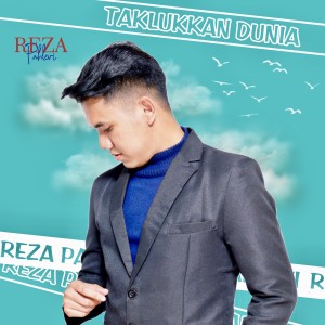 Dengarkan Taklukkan Dunia lagu dari Reza Pahlevi dengan lirik