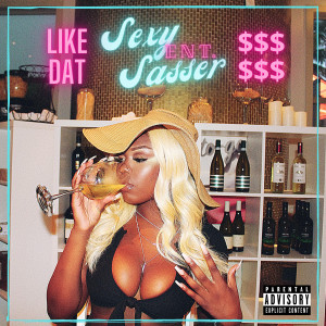 Dengarkan Like Dat (Explicit) lagu dari Sasser dengan lirik