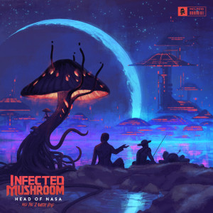 ดาวน์โหลดและฟังเพลง Head of NASA พร้อมเนื้อเพลงจาก Infected Mushroom