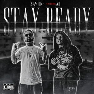 Stay Ready (feat. AR) (Explicit) dari Sav One