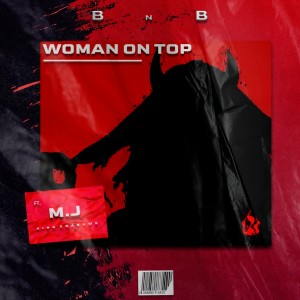 Listen to Woman On Top song with lyrics from DJ Buckz