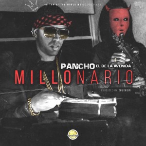 收聽Pancho El De La Avenida的Millonario歌詞歌曲