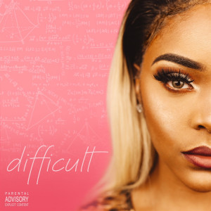 收聽Tiara Yvonne的Difficult (Explicit)歌詞歌曲