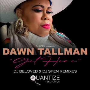 Album Get Here (DJ Beloved & DJ Spen Remixes) from Dawn Tallman