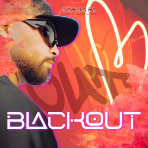 ดาวน์โหลดและฟังเพลง Blackout พร้อมเนื้อเพลงจาก Garcia Pa