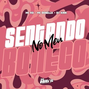 Listen to Sentado no Meu Boneco (Explicit) song with lyrics from DJ Kinn