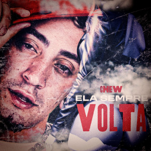 收聽Chew的Ela sempre volta (Explicit)歌詞歌曲
