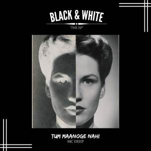 Listen to TUM MAANOGE NAHI song with lyrics from MC Deep