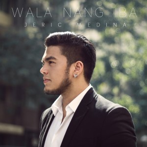 Album Wala Nang Iba from Jeric Medina