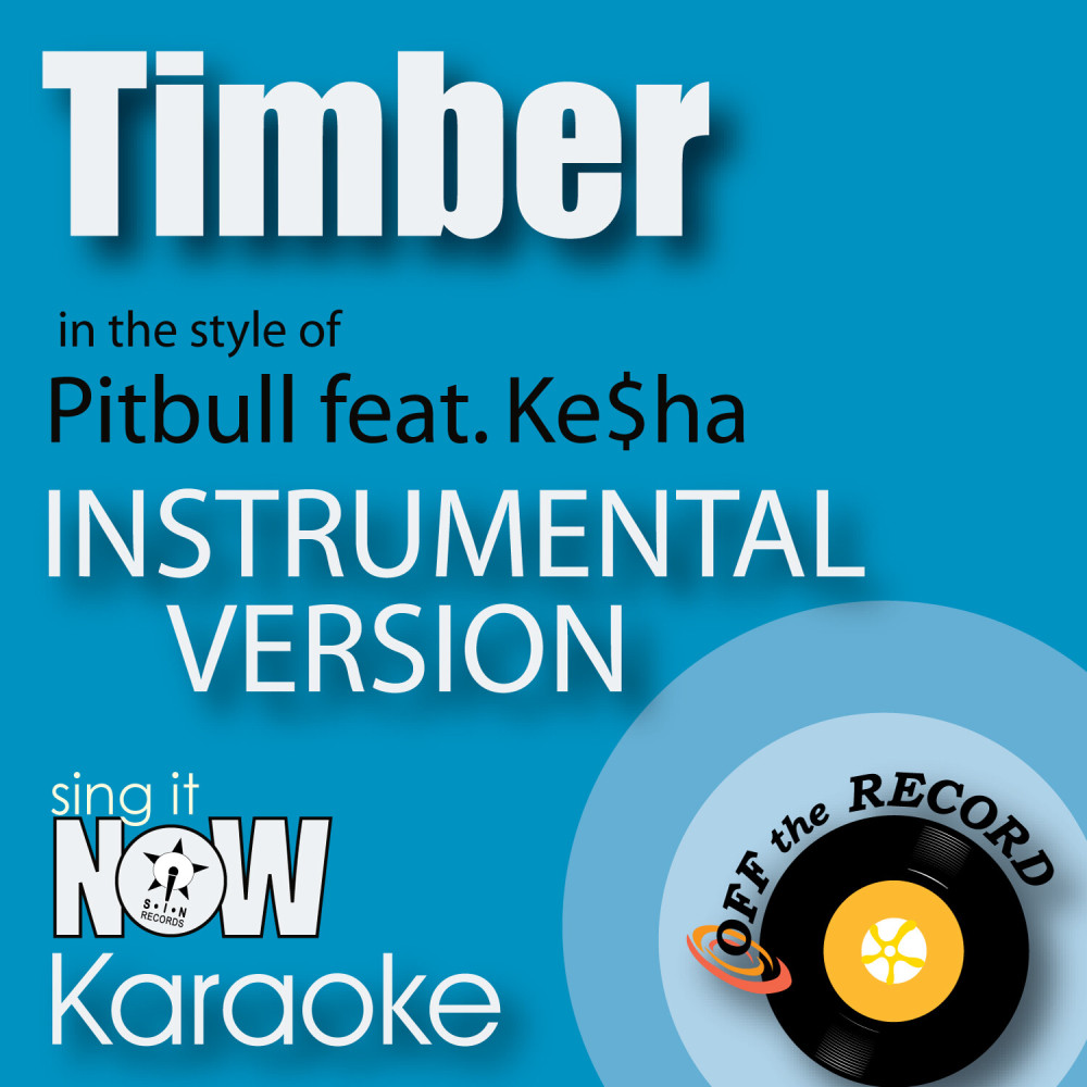 Timber (In the Style of Pitbull feat. Ke$ha) [Instrumental Karaoke Version] (Instrumental Karaoke Version)