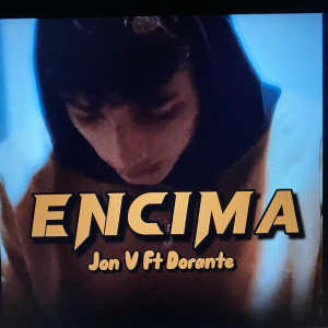 ดาวน์โหลดและฟังเพลง Encima พร้อมเนื้อเพลงจาก Jon v