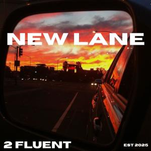 2 Fluent的專輯New Lane (Explicit)