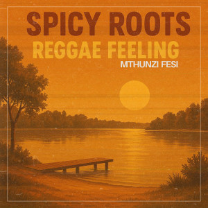 Dengarkan lagu Reggae Feeling nyanyian Spicy Roots dengan lirik