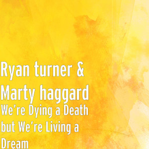 Album We’re Dying a Death but We’re Living a Dream from Marty Haggard