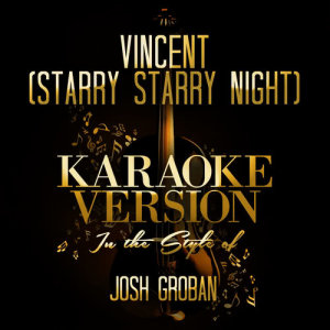 ดาวน์โหลดและฟังเพลง Vincent (Starry Starry Night) [In the Style of Josh Groban] [Karaoke Version] (Karaoke Version) พร้อมเนื้อเพลงจาก Ameritz Audio Karaoke