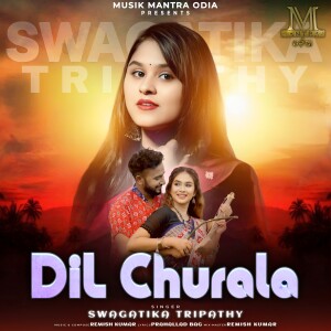 Album Dil Churala from Swagatika Tripathy