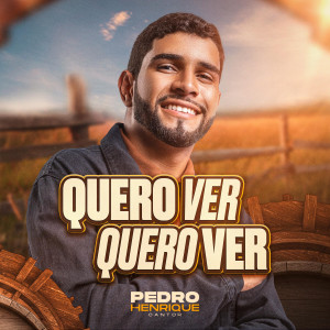 收聽Pedro Henrique的Quero Ver, Quero Ver歌詞歌曲