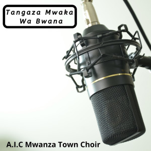 ดาวน์โหลดและฟังเพลง Kuna Mji Mzuri พร้อมเนื้อเพลงจาก A.I.C Mwanza Town Choir