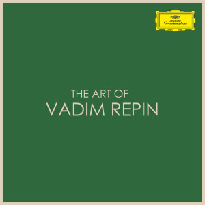 Vadim Repin的專輯The Art of Vadim Repin